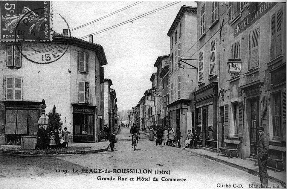 Le Péage — de — Roussillon, Grande Rue et Hotel du Commerce, 1906, p156 de L'Isère les 533 communes — cliché C — D, Blanchard édit Vienne